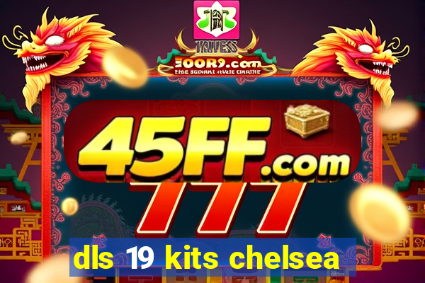 dls 19 kits chelsea